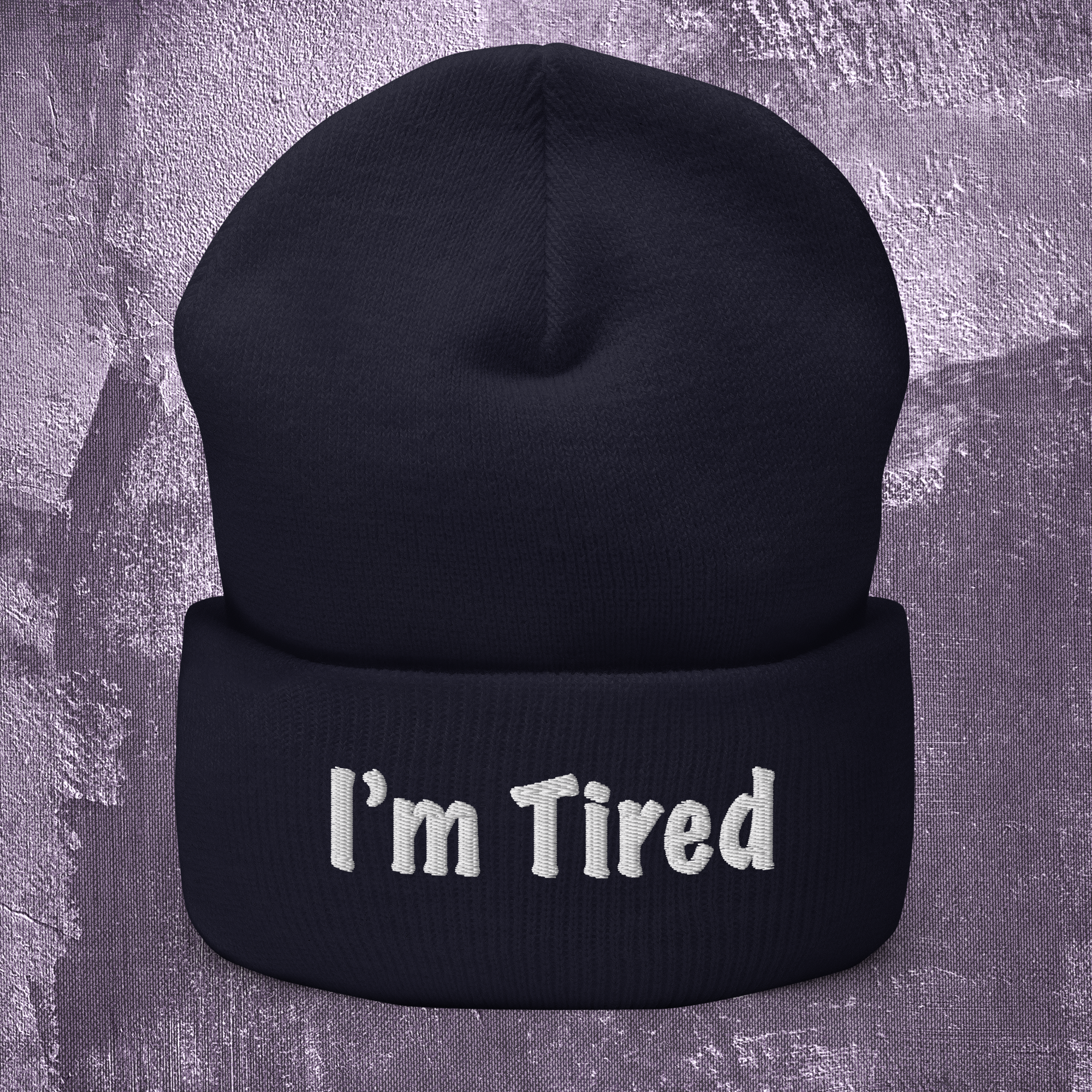 "Im Tired" Funny Cuffed Beanie