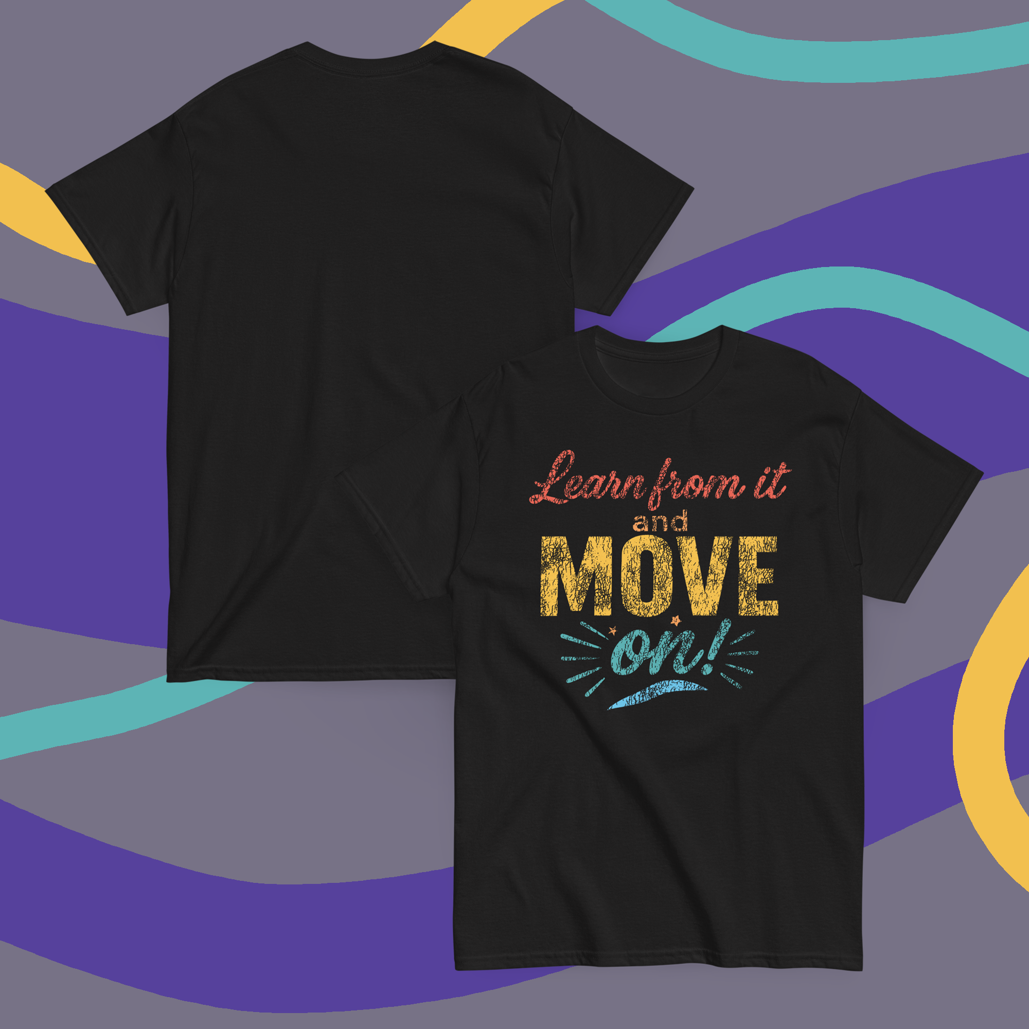 “Learn From It & Move On” Unisex Graphic Tee